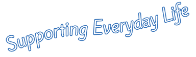 Supporting Everyday Life